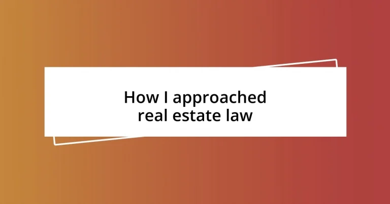 How I approached real estate law