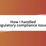 How I handled regulatory compliance issues