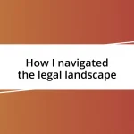 How I navigated the legal landscape