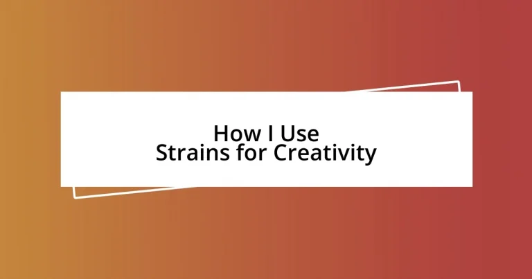 How I Use Strains for Creativity