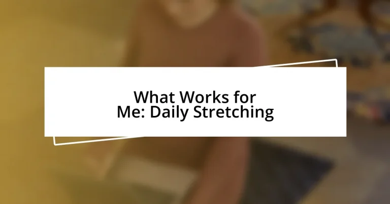 What Works for Me: Daily Stretching