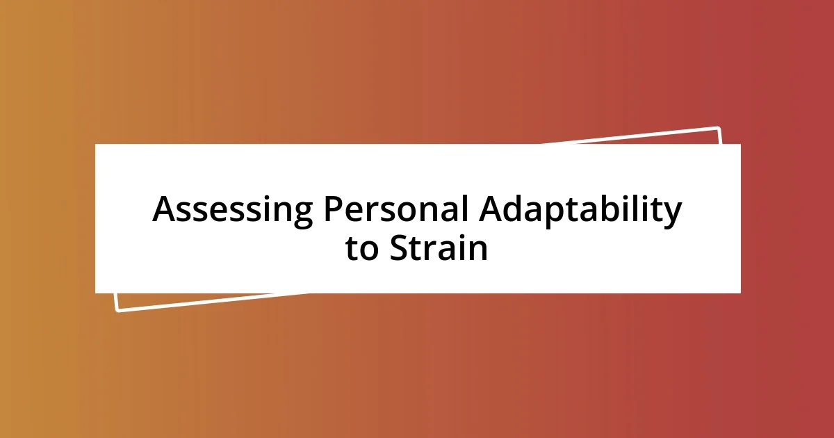 Assessing Personal Adaptability to Strain