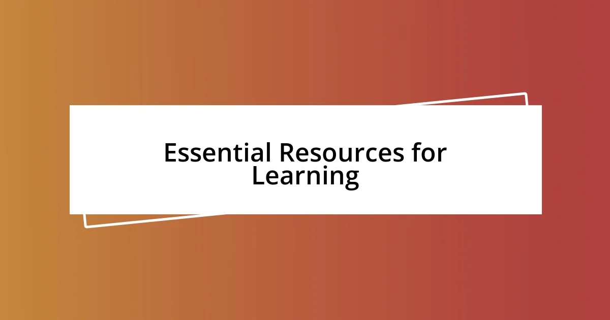 Essential Resources for Learning