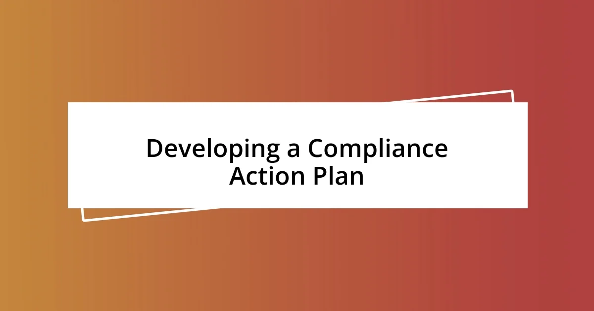 Developing a Compliance Action Plan