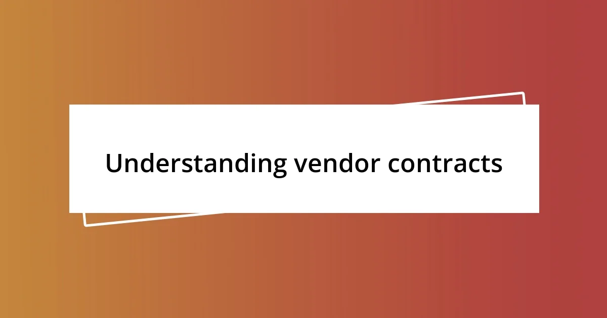 Understanding vendor contracts