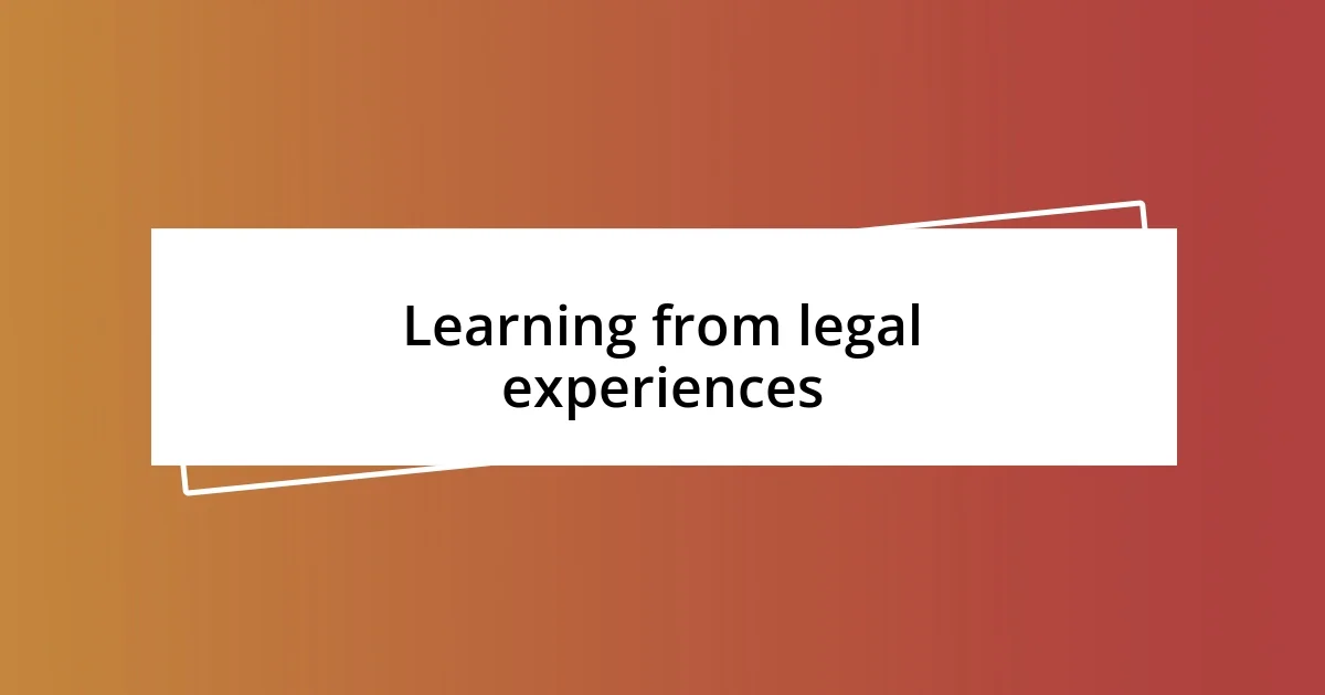 Learning from legal experiences