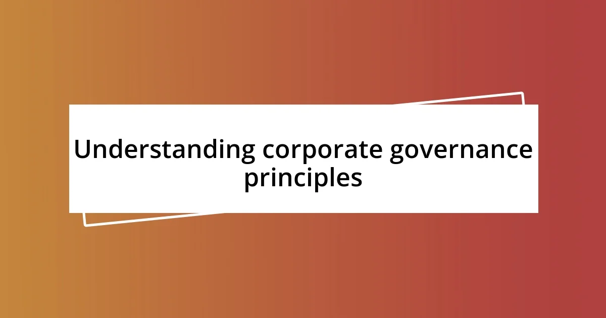 Understanding corporate governance principles