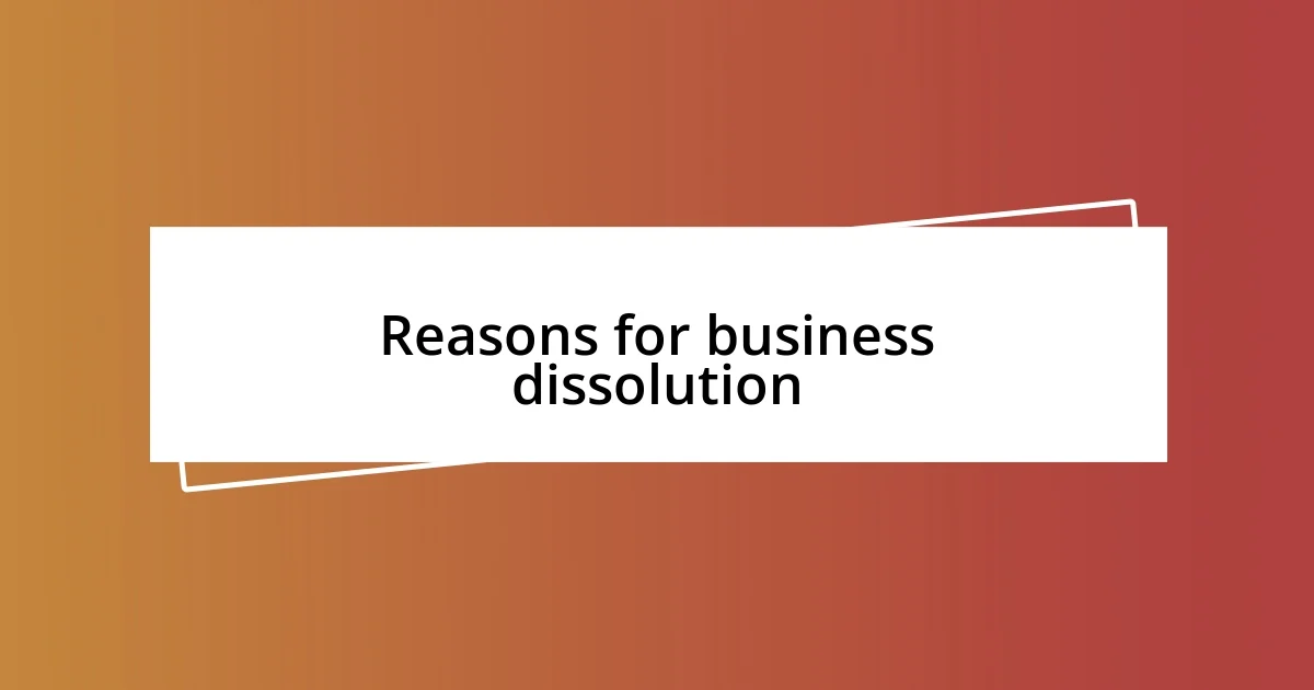 Reasons for business dissolution