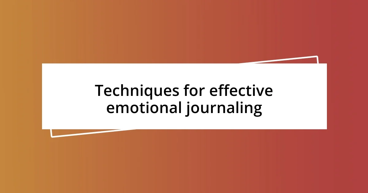 Techniques for effective emotional journaling