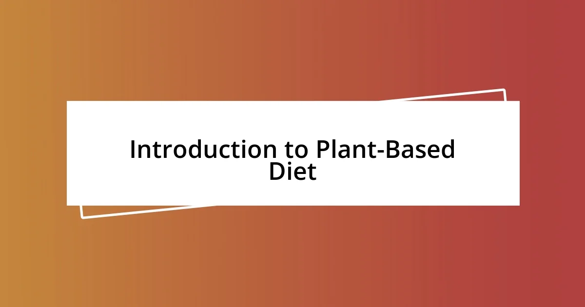 Introduction to Plant-Based Diet