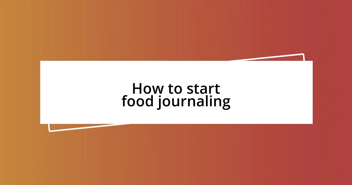 How to start food journaling